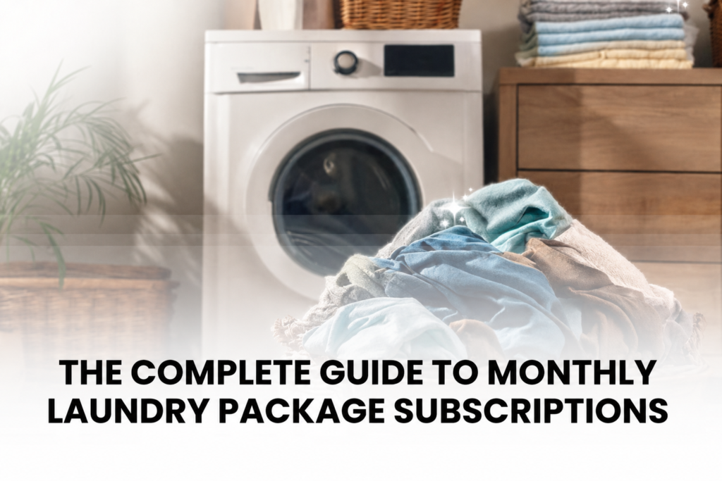 The Complete Guide to Monthly Laundry Package Subscriptions